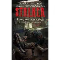 Roman Kulikov - Jezsi Tumanovszkij - S.T.A.L.K.E.R. - A végzet markában