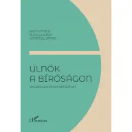 Badó Attila - Feleky Gábor - Lőrinczy János - Ülnök a bíróságon - Jogszociológiai vizsgálat
