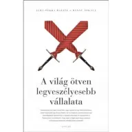 Juha-Pekka Raeste - Hannu Sokala - A világ ötven legveszélyesebb vállalata