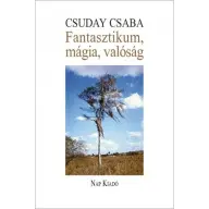 Fantasztikum mágia valóság. Írások a hispán és a magyar irodalomról