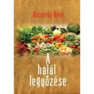 Bicsérdy Béla - A halál legyőzése