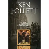 Ken Follett - Veszélyes gazdagság (2022)