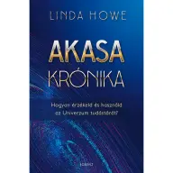 Linda Howe - Juliette Looye - Akasa-krónika - Hogyan érzékeld és használd az Univerzum tudástárát (új kiadás)