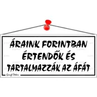 Információs tábla 22.5x10cm Áraink forintban értendők és tartalmazzák az áfát fehér