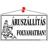Információs tábla 22.5x12.5cm Áruszállítás folyamatban! fehér