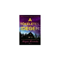 Megan Miranda - A tökéletes idegen
