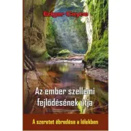 Edgar Cayce - Az ember szellemi fejlődésének útja