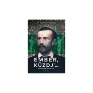 Madách Imre - Ember küzdj és bízva bízzál