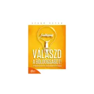 Szabó Péter - Válaszd a boldogságot! 15 egyszerű módszer