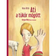 Kiss Ottó - Ati a tükör mögött