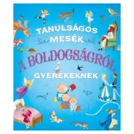 Ana Delgado - Tanulságos mesék a boldogságról gyerekeknek