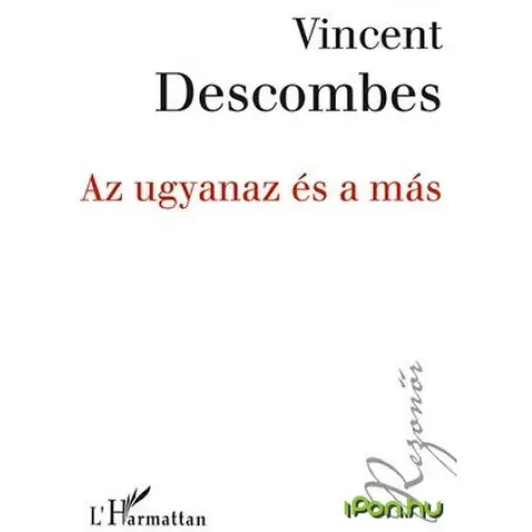 Vincent Descombes - Az ugyanaz és a más