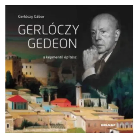 Gerlóczy Gábor - Gerlóczy Gedeon - A képmentő építész