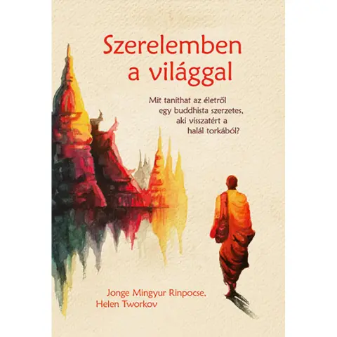 Jonge Mingyur Rinpocse - Helen Tworkov - Szerelemben a világgal
