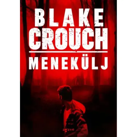 Blake Crouch - Menekülj
