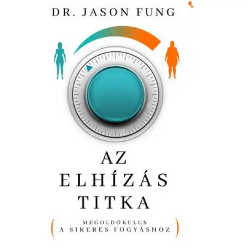Dr. Jason Fung - Az elhízás titka