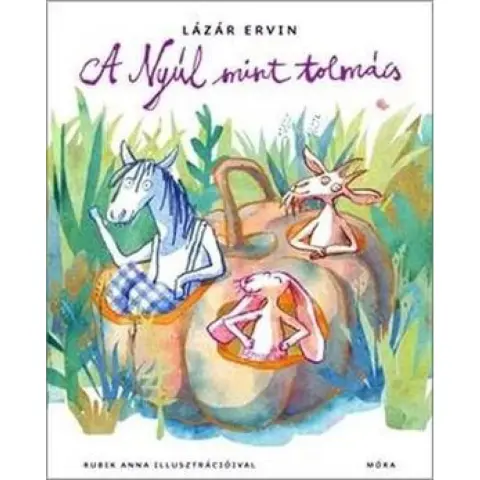 Lázár Ervin - A Nyúl mint tolmács (2014)
