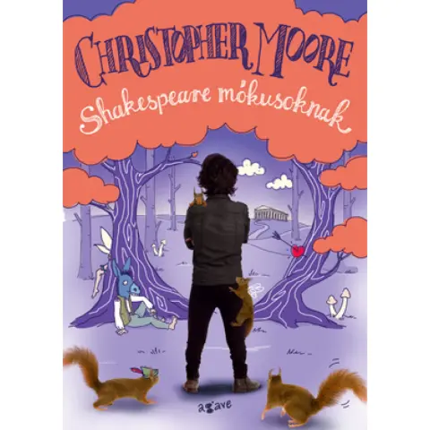 Christopher Moore - Shakespeare mókusoknak