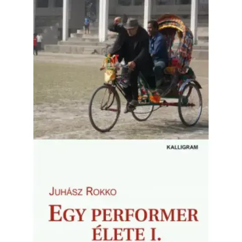 Juhász Rokko - Egy performer élete I.