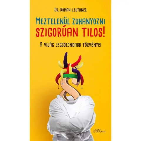 Dr. Roman Leuthner - Meztelenül zuhanyozni szigorúan tilos!