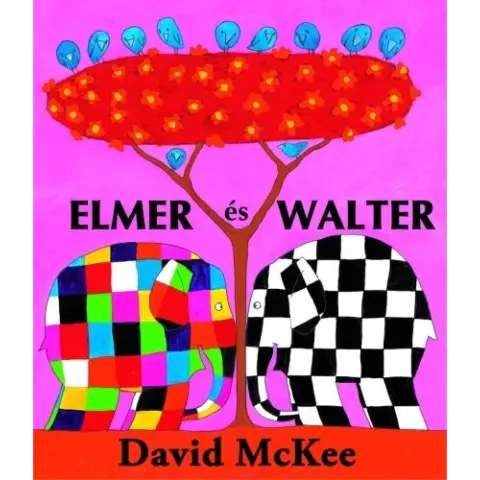David McKee - Elmer és Walter