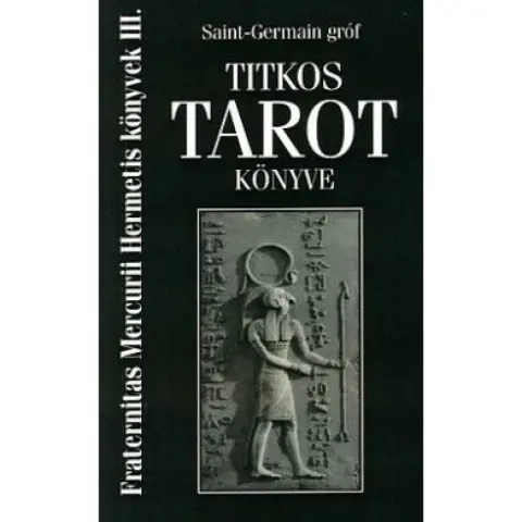 Saint-Germain Gróf - Saint-Germain gróf titkos tarot könyve