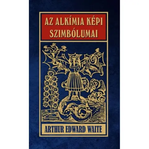 Arthur Edward Waite - Az alkímia képi szimbólumai