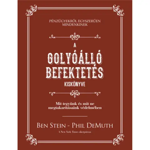 A golyóálló befektetés kiskönyve - Mit tegyünk és mit ne megtakarításaink védelmében