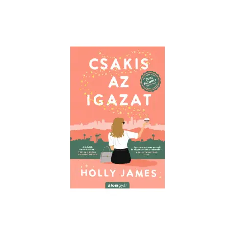Holly James - Csakis az igazat