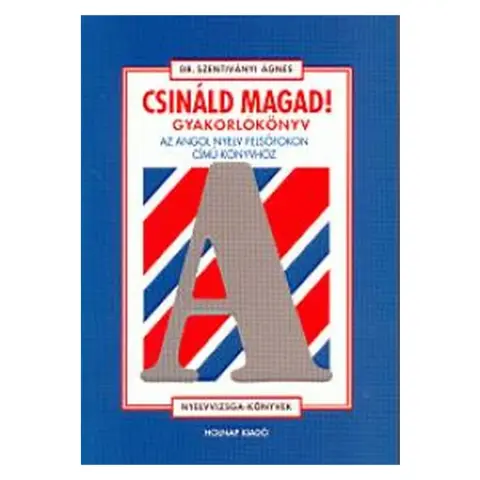 Dr. Szentiványi Ágnes - Csináld magad! angol nyelvgyakorlókönyv