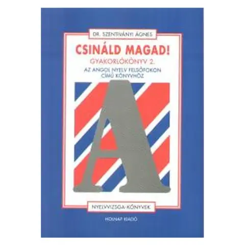 Dr. Szentiványi Ágnes - Csináld magad! Angol nyelvtan gyakorlókönyv