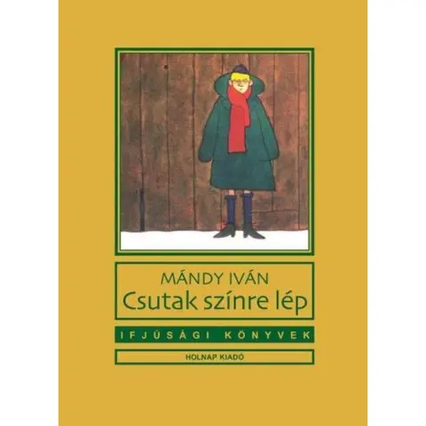 Mándy Iván - Csutak színre lép