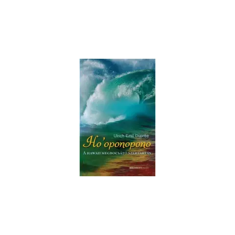 Ulrich Emil Duprée - Ho'oponopono - A hawaii megbocsátó szertartás