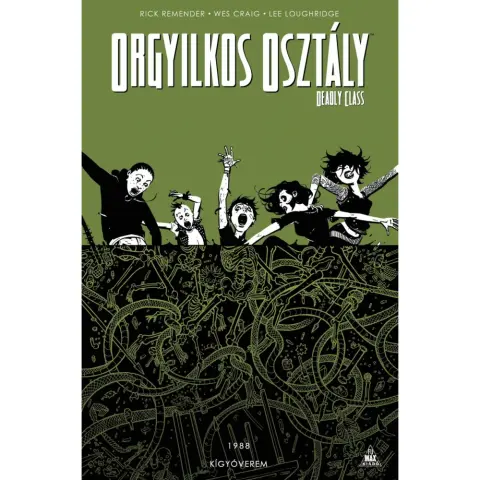 Rick Remender - Orgyilkos osztály - Deadly Class 3. - Kígyóverem